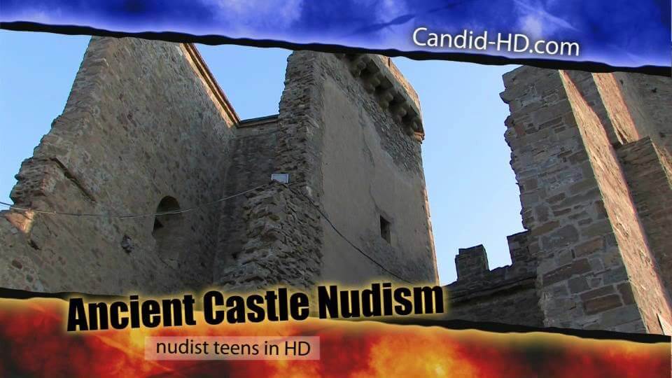 Candid HD - Ancient Castle Nudism - Naturism helps overcome fears and insecurities